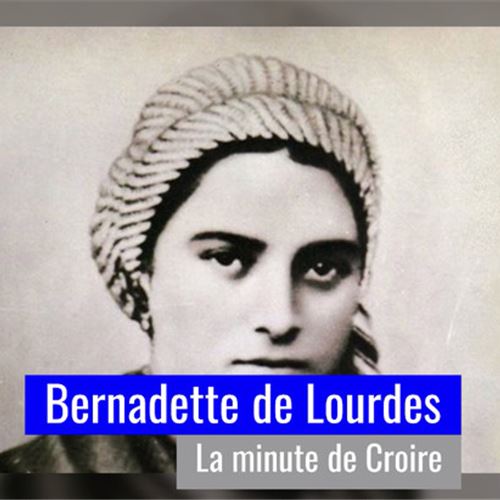 Vidéo  : qui est sainte Bernadette de Lourdes  ?